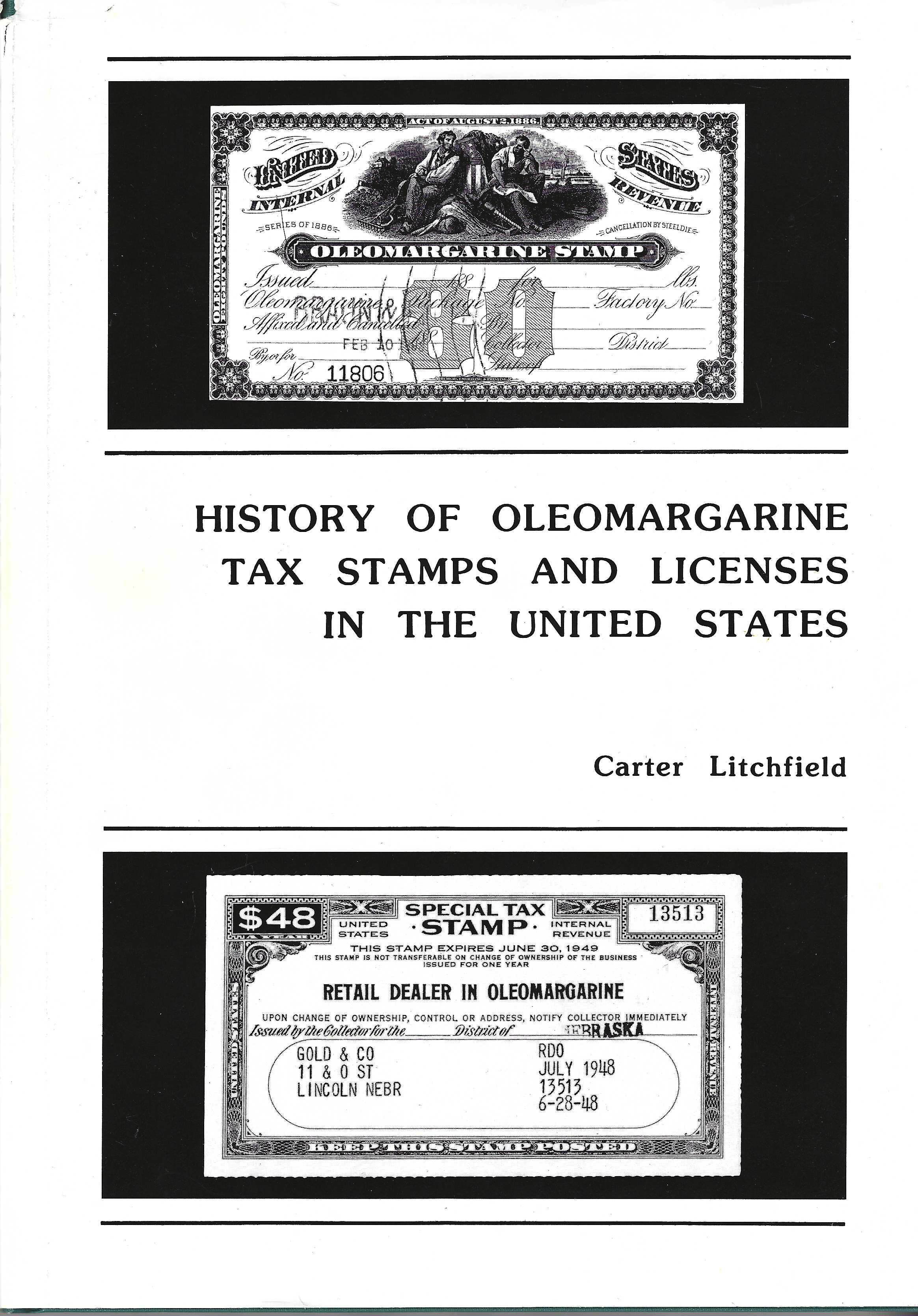 CATALOG - History Of Oleomargarine Tax Stamps And License In The United States, 1988 by Carter Litchfield, like new w/ book cover